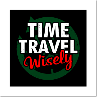 Time Travel Wisely Sci-fi TV Retro Vintage Slogan Meme For Sci-fi Fans Posters and Art